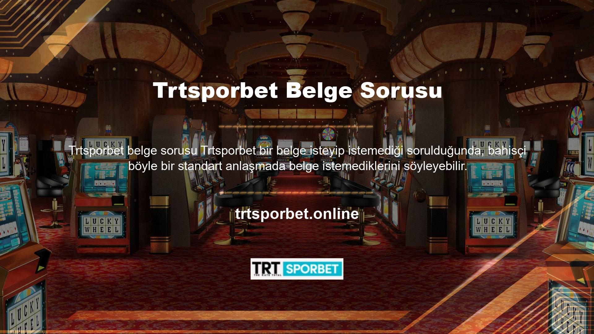 Trtsporbet bir belge isteyip istemediği sorulduğunda, finansal işlemler için yalnızca bir belge istenebileceğini söyleyebiliriz