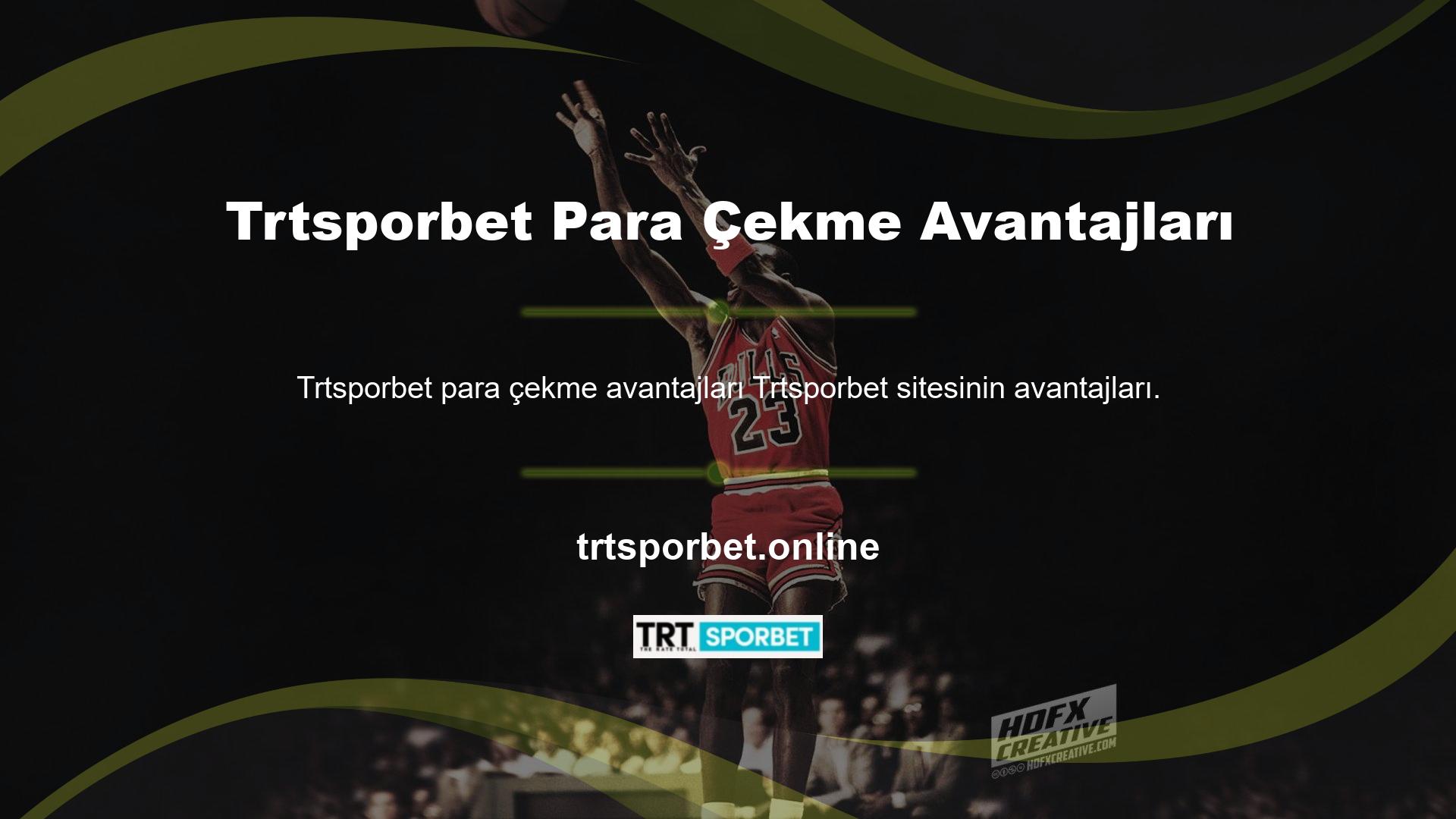Kazandıkları parayı geri çekmek için, kazandıkları parayı ve önce mevduat prosedürünü yaparak bonusdan ödedikleri parayı geri çekme şansına sahiptirler